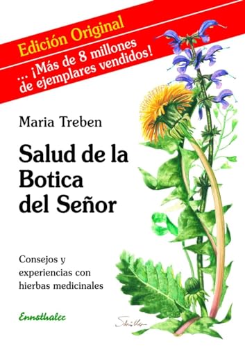 Salud De La Botica Del Señor/ Health From God'S Garden: Consejos Y Experiencias Con Hierbas Medicinales