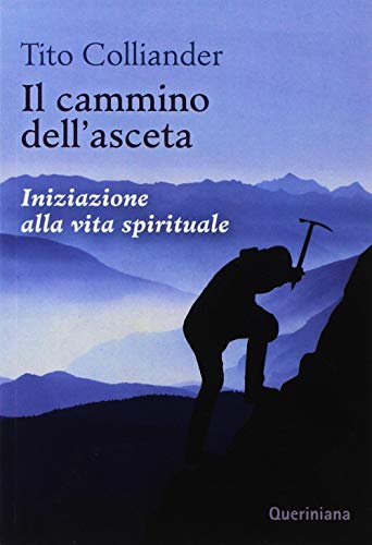Il Cammino Dell'Asceta. Iniziazione Alla Vita Spirituale