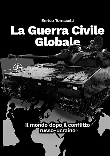 La Guerra Civile Globale: Il Mondo Dopo Il Conflitto Russo-Ucraino
