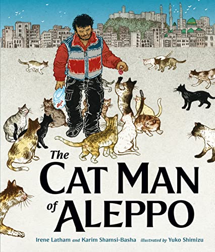 The Cat Man Of Aleppo: Winner Of The Caldecott Honor Award