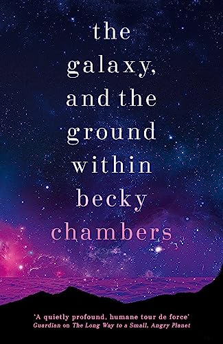 The Galaxy, And The Ground Within: Wayfarers 4