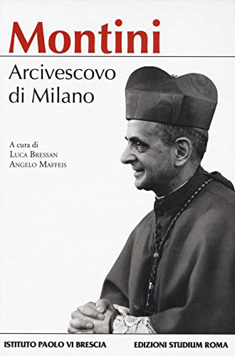 Montini. Arcivescovo Di Milano
