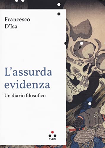 L'Assurda Evidenza. Un Diario Filosofico