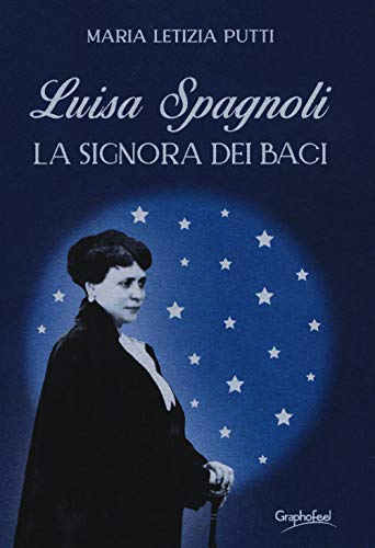 Luisa Spagnoli. La Signora Dei Baci