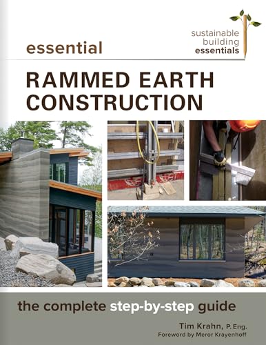 Essential Rammed Earth Construction: The Complete Step-By-Step Guide