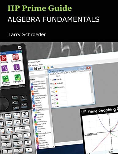 Hp Prime Guide Algebra Fundamentals: Hp Prime Revealed And Extended