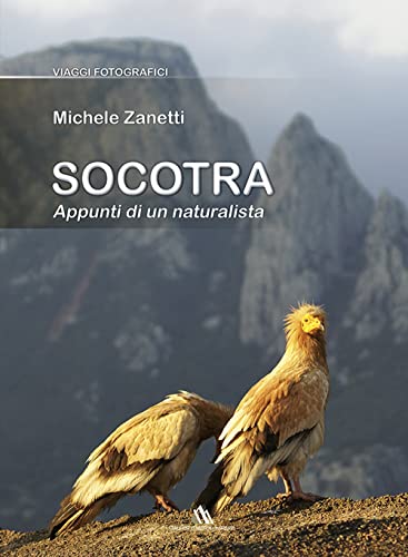 Socotra. Appunti Di Un Naturalista