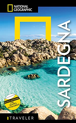 Le Guide Traveler Di National Geographic - Sardegna | Guida Turistica Dettagliata Con Carta Geografica Ripiegata | Cultura, Storia, Itinerari