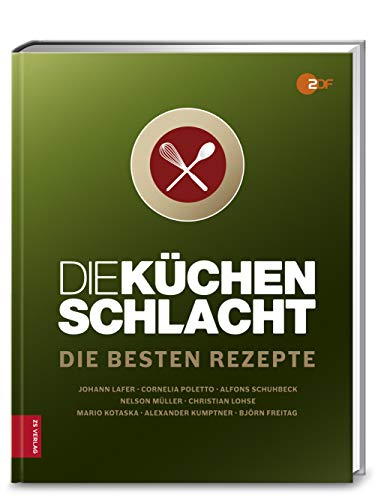 Die Küchenschlacht: Die Besten Rezepte