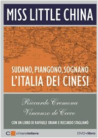 Miss Little China. Sudano, Piangono, Sognano. L'Italia Dei Cinesi. Con Dvd