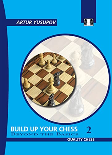 Build Up Your Chess 2: Beyond The Basics