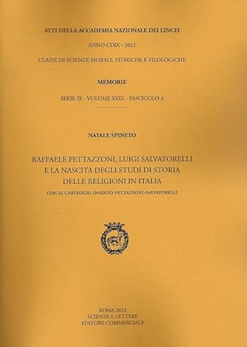 Atti Dell'Accademia Nazionale Dei Lincei. Serie Ix. Memorie Di Scienze Morali, Storiche E Filosofiche. Raffaele Pettazzoni, Luigi Salvatorelli E La ..