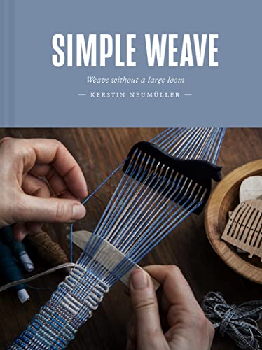 Simple Weave: Weave Without A Large Loom