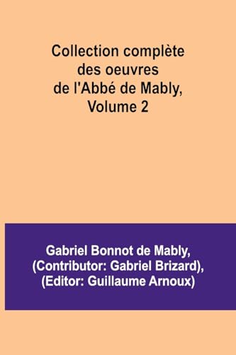 Collection Complète Des Oeuvres De L'Abbé De Mably, Volume 2