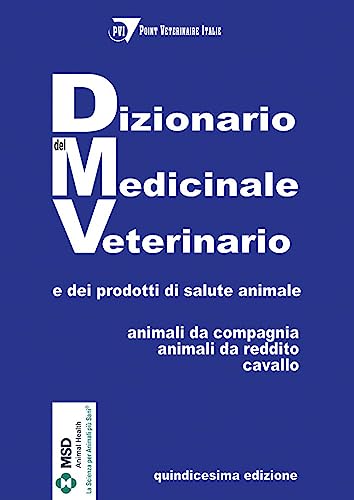 Dizionario Del Medicinale Veterinario E Dei Prodotti Di Salute Animale. Animali Da Compagnia, Animali Da Reddito, Cavallo