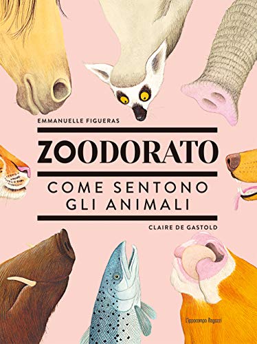 Zoodorato. Come Sentono Gli Animali
