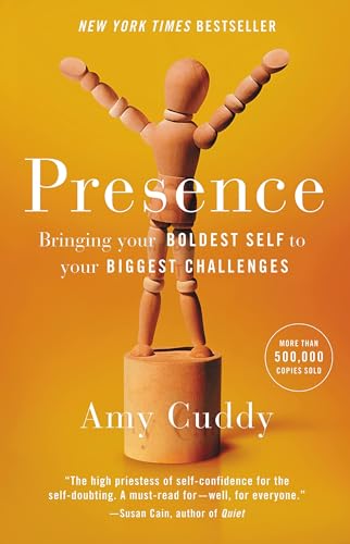 Presence: Bringing Your Boldest Self To Your Biggest Challenges