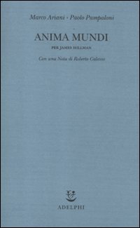 Anima Mundi. Per James Hillman