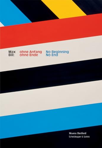 Max Bill: Ohne Anfang, Ohne Ende / No Beginning, No End