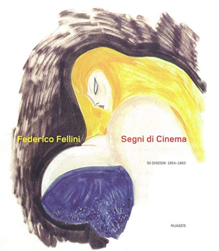 Segni Di Cinema. 50 Disegni 1954-1993