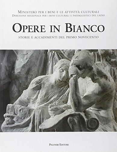 Opere In Bianco. Storie E Accadimenti Del Primo Novecento. Ediz. Illustrata