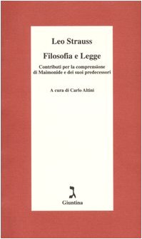 Filosofia E Legge. Contributi Per La Comprensione Di Maimonide E Dei Suoi Predecessori