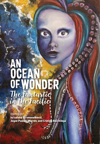 An Ocean Of Wonder: The Fantastic In The Pacific