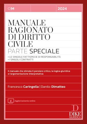 Manuale Ragionato Di Diritto Civile. Parte Speciale. Le Singole Fattispecie Di Responsabilità. I Singoli Contratti