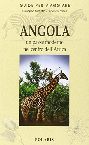 Angola. Un Paese Moderno Nel Centro Dell'Africa
