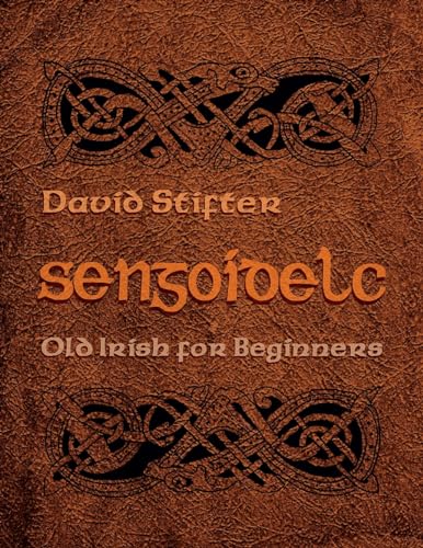 Sengoidelc: Old Irish For Beginners