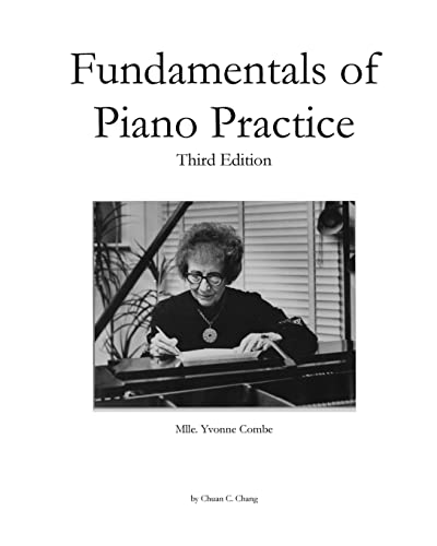 Fundamentals Of Piano Practice: Third Edition