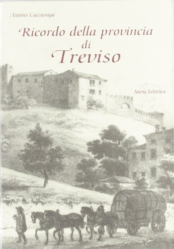 Ricordo Della Provincia Di Treviso (Rist. Anast. Treviso, 1874/2)