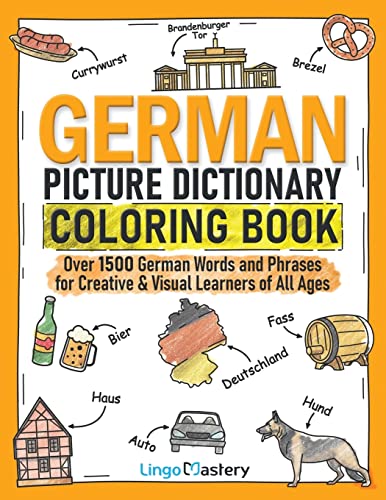 German Picture Dictionary Coloring Book: Over 1500 German Words And Phrases For Creative & Visual Learners Of All Ages