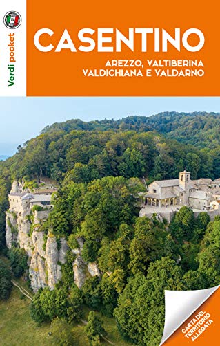 Il Casentino. Arezzo, Valtiberina, Valdichiana E Valdarno