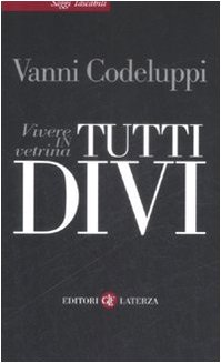 Tutti Divi. Vivere In Vetrina