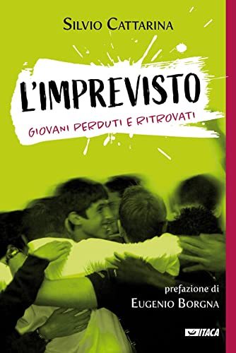 L'Imprevisto. Giovani Perduti E Ritrovati