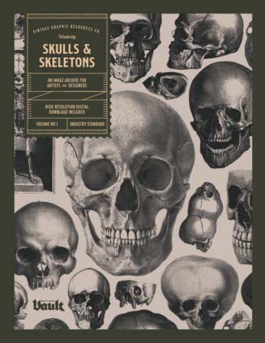 Skulls And Skeletons: An Image Archive And Anatomy Reference Book For Artists And Designers: An Image Archive And Anatomy Reference Book For Artists .