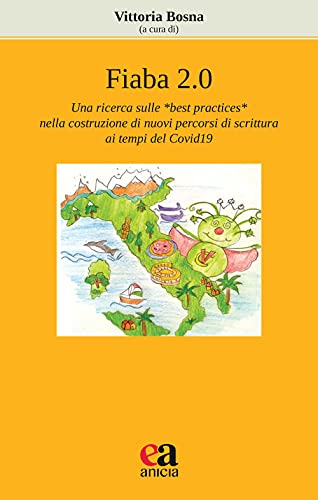Fiaba 2.0. Una Ricerca Sulle «Best Practices» Nella Costruzione Di Nuovi Percorsi Di Scrittura Ai Tempi Del Covid19