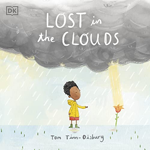 Lost In The Clouds: A Gentle Story To Help Children Understand Death And Grief (Difficult Conversations)