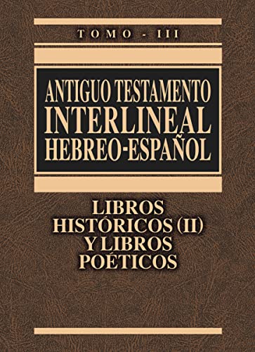 Atiguo Testamento Interlineal Hebreo-Espanol: Libros Historicos (Ii) Y Poeticos (3)