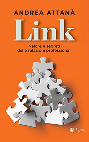 Link. Valore E Segreti Delle Relazioni Professionali