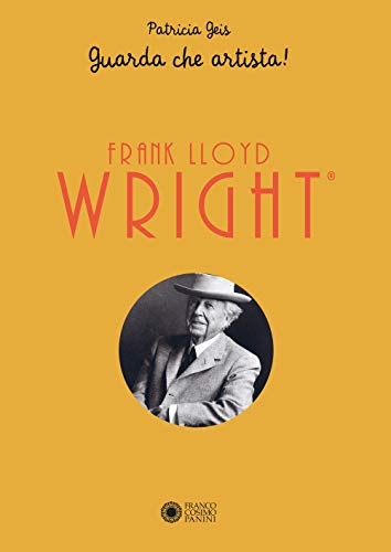 Frank Lloyd Wright. Guarda Che Artista! Libro Pop-Up