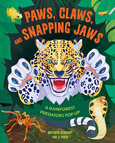 Paws, Claws, And Snapping Jaws Pop-Up Book (Reinhart Pop-Up Studio): Rainforest Predators Pop-Up, A