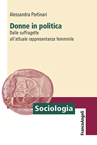 Donne In Politica. Dalle Suffragette All'Attuale Rappresentanza Femminile