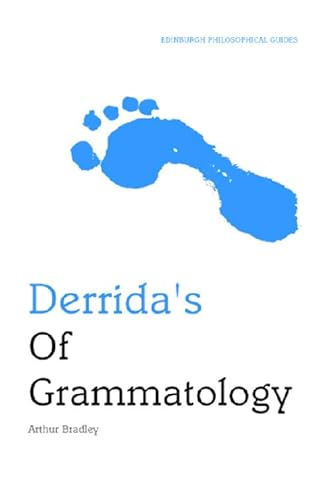 Derrida'S Of Grammatology: An Edinburgh Philosophical Guide