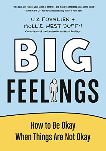 Big Feelings: How To Be Okay When Things Are Not Okay
