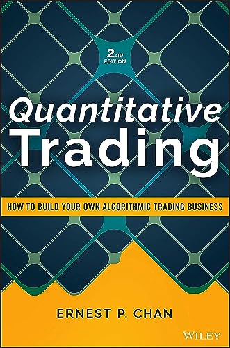Quantitative Trading: How To Build Your Own Algorithmic Trading Business
