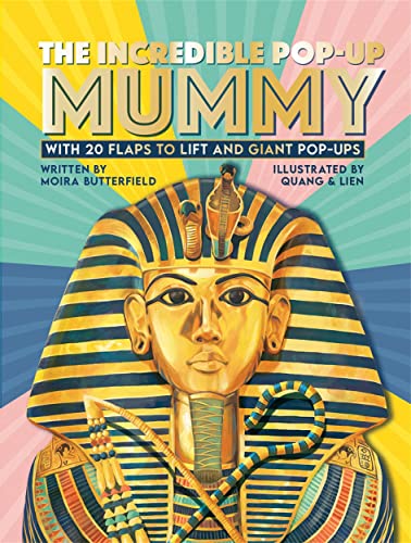 The Incredible Pop-Up Mummy: With 20 Flaps To Lift And Giant Pop-Ups