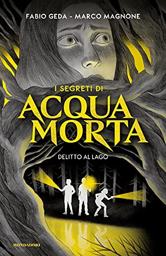 Delitto Al Lago. I Segreti Di Acquamorta: Vol. 1
