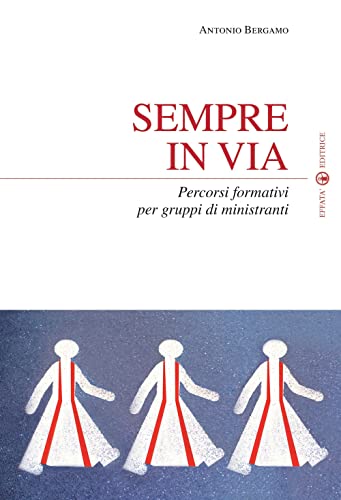 Sempre In Via: Percorsi Formativi Per Gruppi Di Ministranti